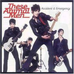 These Animal Men : Accident and Emergency
